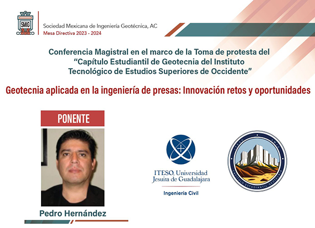 Conferencia Magistral en el marco de la Toma de protesta del Capítulo Estudiantil de Geotecnia del ITESO