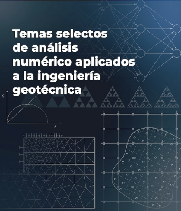 Temas selectos de análisis numérico aplicados a la ingeniería geotécnica